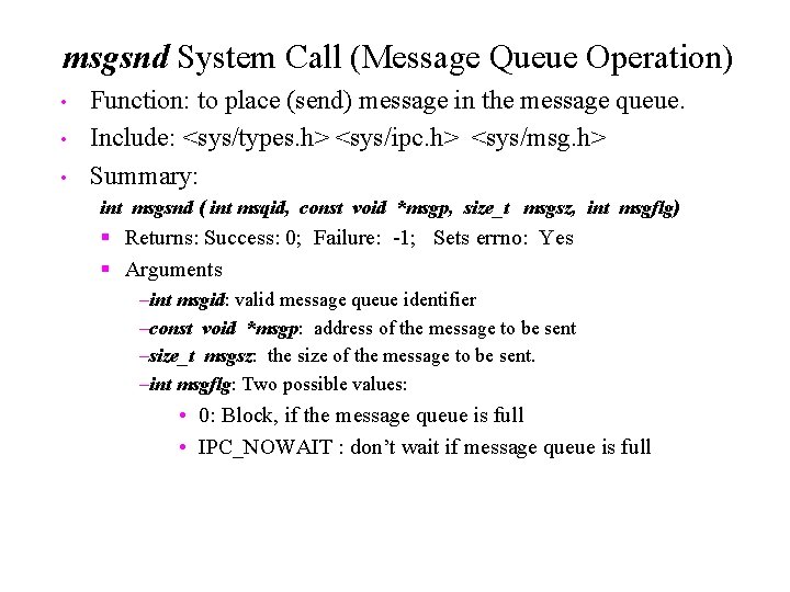 msgsnd System Call (Message Queue Operation) • • • Function: to place (send) message