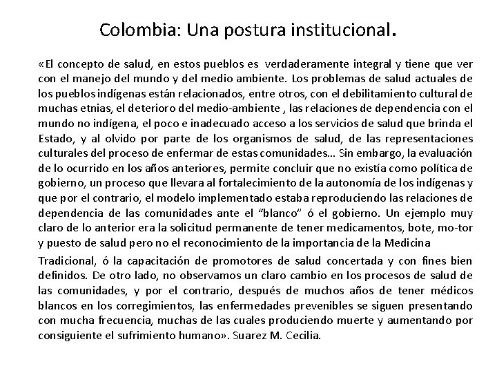 Colombia: Una postura institucional. «El concepto de salud, en estos pueblos es verdaderamente integral