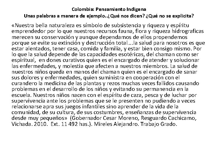 Colombia: Pensamiento Indigena Unas palabras a manera de ejemplo. ¿Qué nos dicen? ¿Qué no