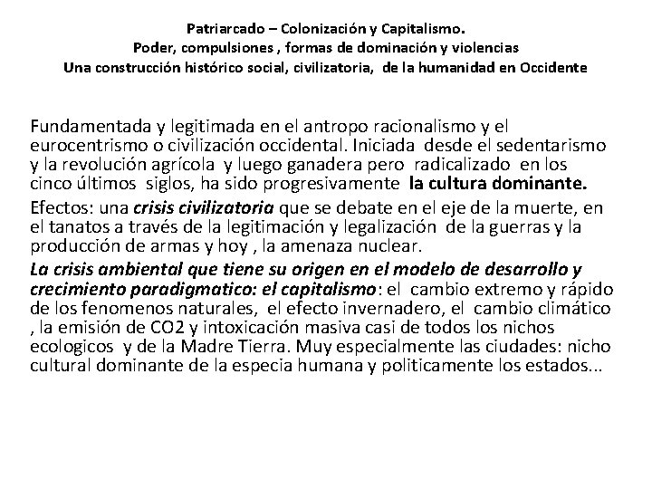 Patriarcado – Colonización y Capitalismo. Poder, compulsiones , formas de dominación y violencias Una