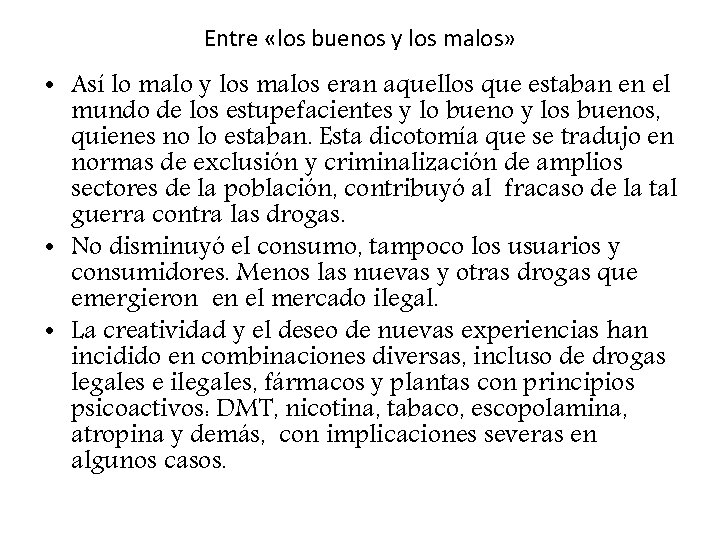 Entre «los buenos y los malos» • Así lo malo y los malos eran