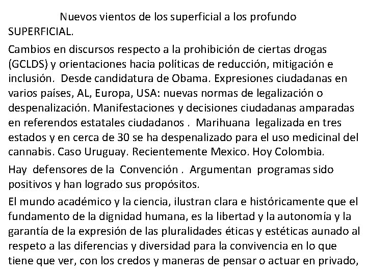 Nuevos vientos de los superficial a los profundo SUPERFICIAL. Cambios en discursos respecto a