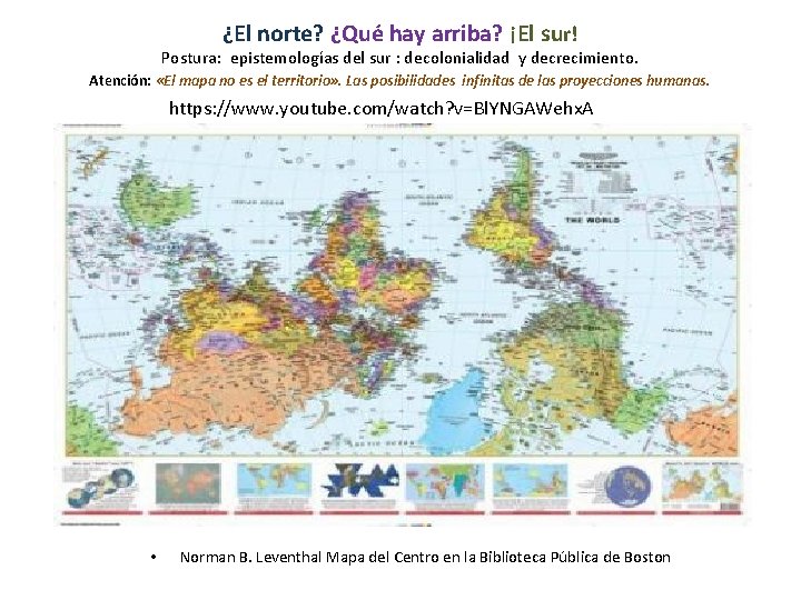 ¿El norte? ¿Qué hay arriba? ¡El sur! Postura: epistemologías del sur : decolonialidad y