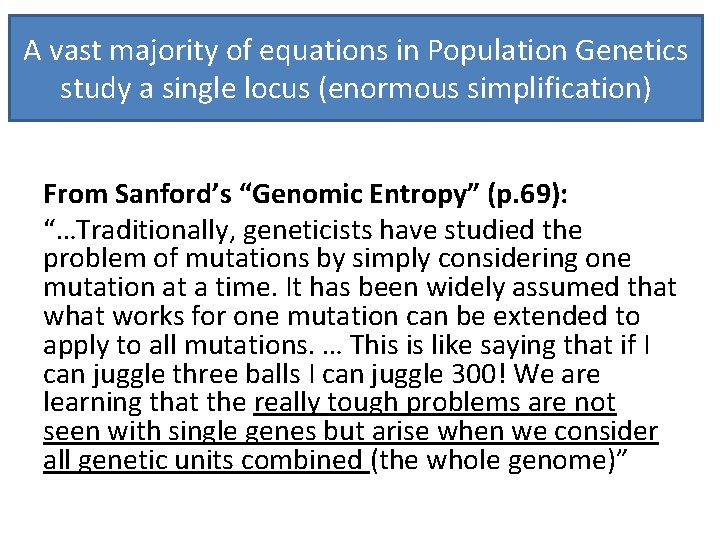 A vast majority of equations in Population Genetics study a single locus (enormous simplification)