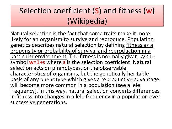 Selection coefficient (S) and fitness (w) (Wikipedia) Natural selection is the fact that some Selection coefficient (S) and fitness (w) (Wikipedia) Natural selection is the fact that some