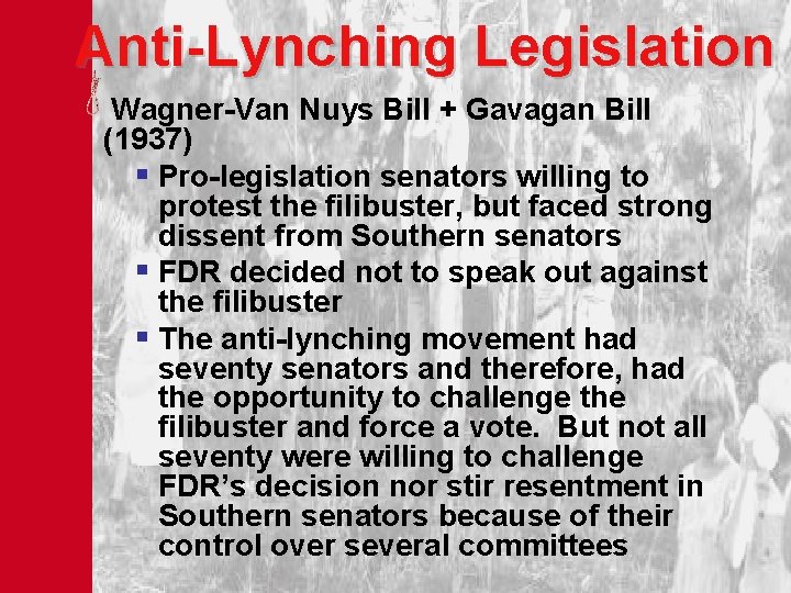 Anti-Lynching Legislation Wagner-Van Nuys Bill + Gavagan Bill (1937) § Pro-legislation senators willing to