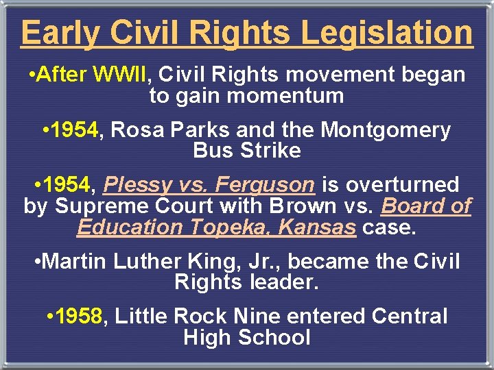 Early Civil Rights Legislation • After WWII, Civil Rights movement began to gain momentum