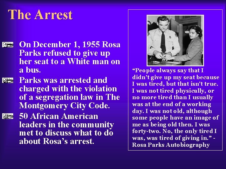 The Arrest On December 1, 1955 Rosa Parks refused to give up her seat