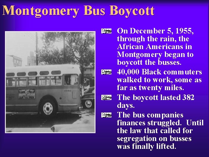 Montgomery Bus Boycott On December 5, 1955, through the rain, the African Americans in