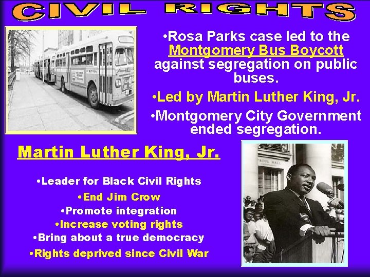 Rosa parks • Rosa Parks case led to the Montgomery Bus Boycott against segregation