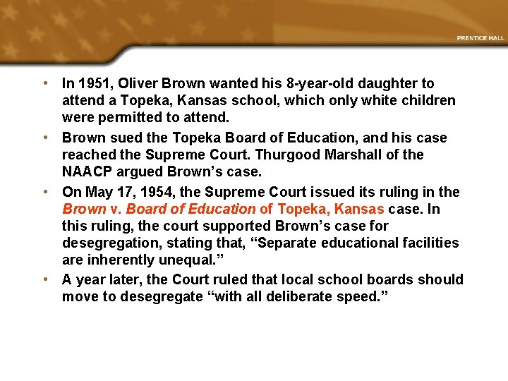  • In 1951, Oliver Brown wanted his 8 -year-old daughter to attend a