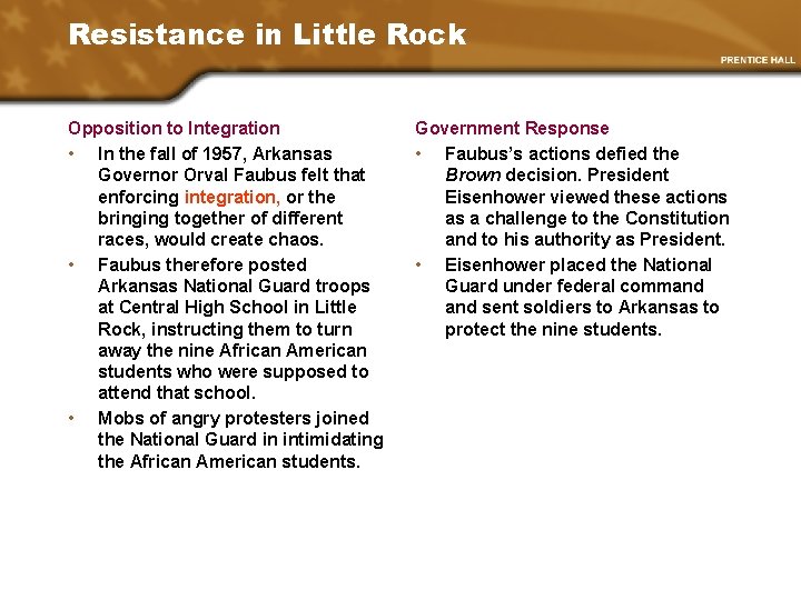 Resistance in Little Rock Opposition to Integration • In the fall of 1957, Arkansas