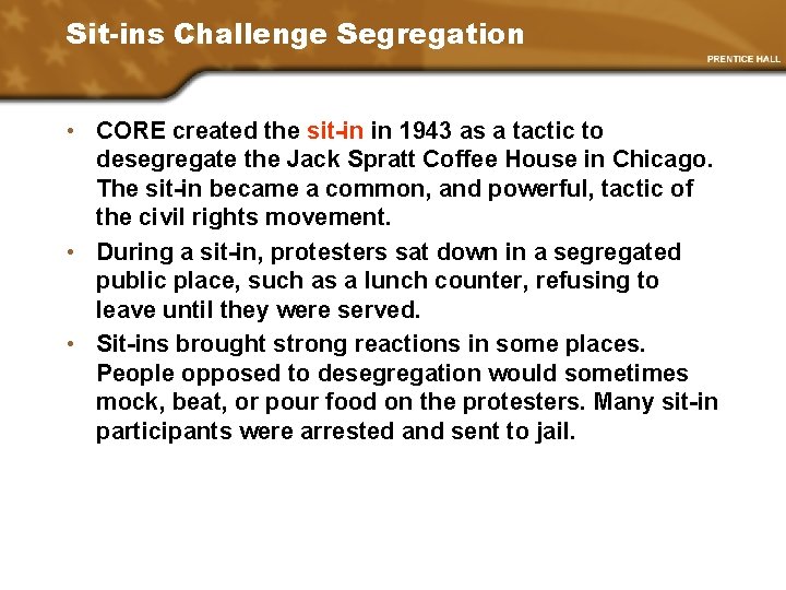 Sit-ins Challenge Segregation • CORE created the sit-in in 1943 as a tactic to