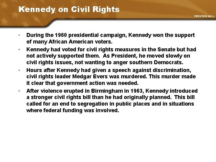 Kennedy on Civil Rights • • During the 1960 presidential campaign, Kennedy won the