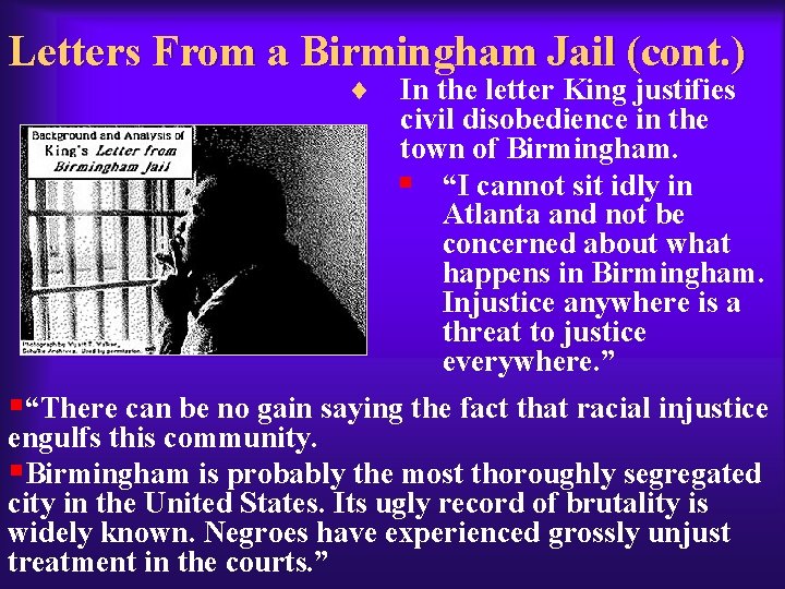 Letters From a Birmingham Jail (cont. ) ¨ In the letter King justifies civil