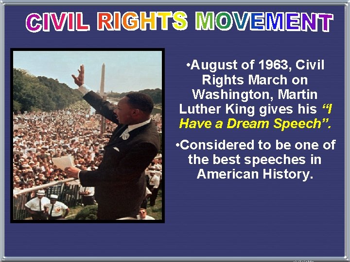 • August of 1963, Civil Rights March on Washington, Martin Luther King gives