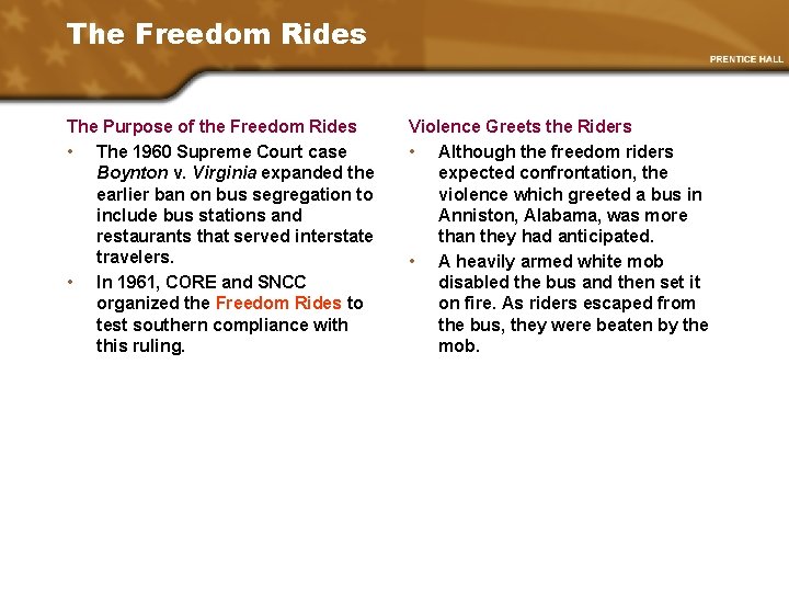 The Freedom Rides The Purpose of the Freedom Rides • The 1960 Supreme Court