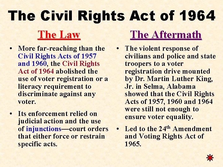 The Civil Rights Act of 1964 The Law The Aftermath • More far-reaching than