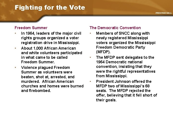 Fighting for the Vote Freedom Summer • In 1964, leaders of the major civil