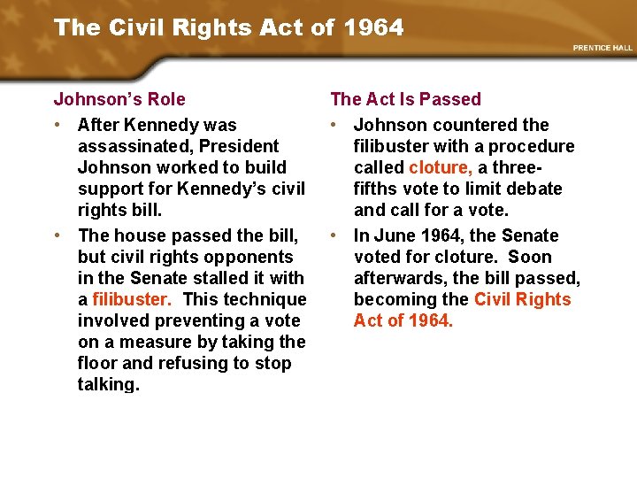 The Civil Rights Act of 1964 Johnson’s Role • After Kennedy was assassinated, President