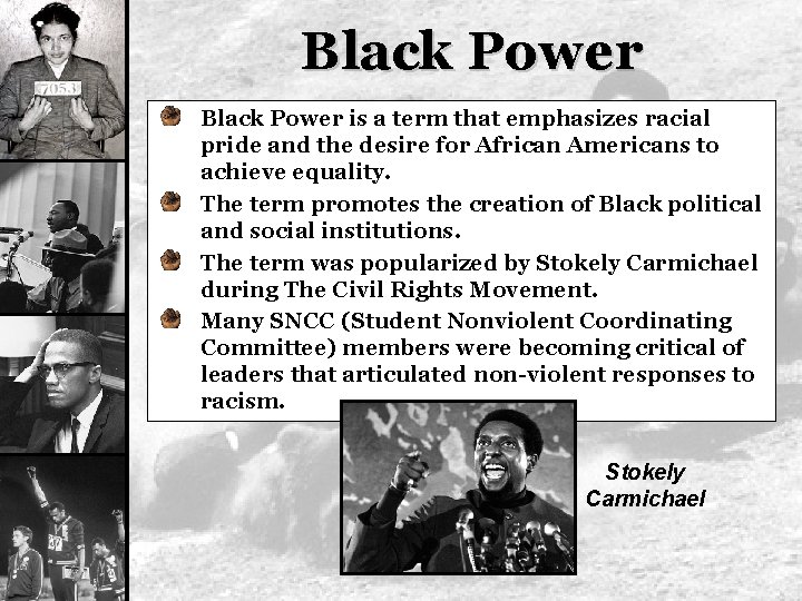 Black Power is a term that emphasizes racial pride and the desire for African