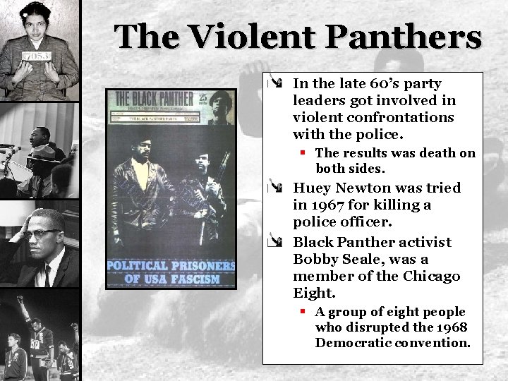 The Violent Panthers In the late 60’s party leaders got involved in violent confrontations