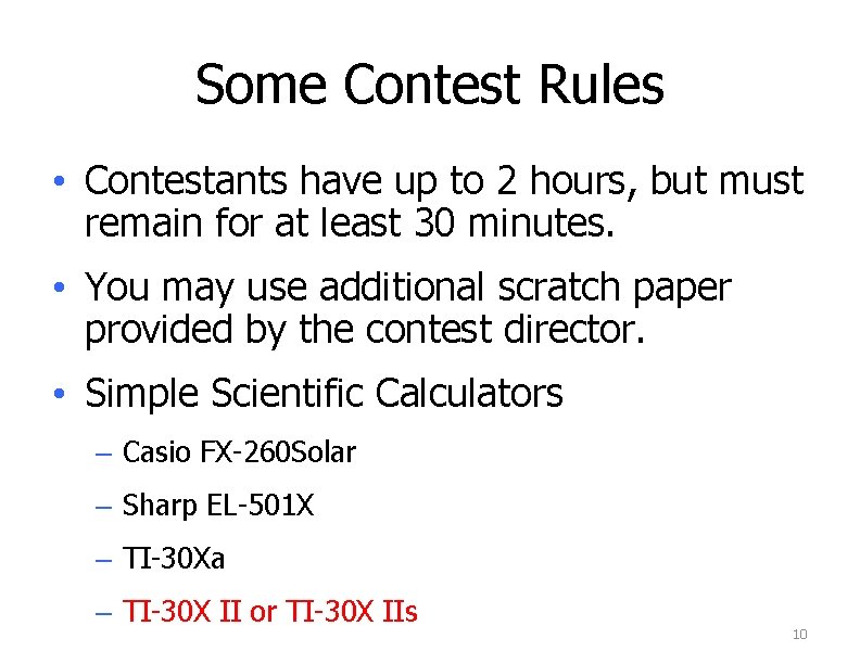 Some Contest Rules • Contestants have up to 2 hours, but must remain for