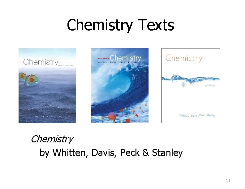 Chemistry Texts Chemistry by Whitten, Davis, Peck & Stanley 14 