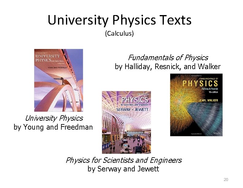 University Physics Texts (Calculus) Fundamentals of Physics by Halliday, Resnick, and Walker University Physics
