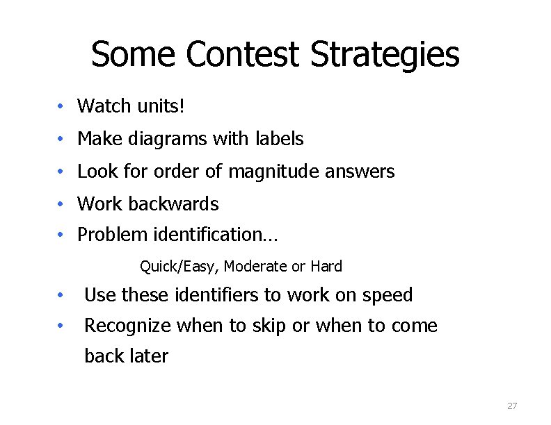 Some Contest Strategies • Watch units! • Make diagrams with labels • Look for