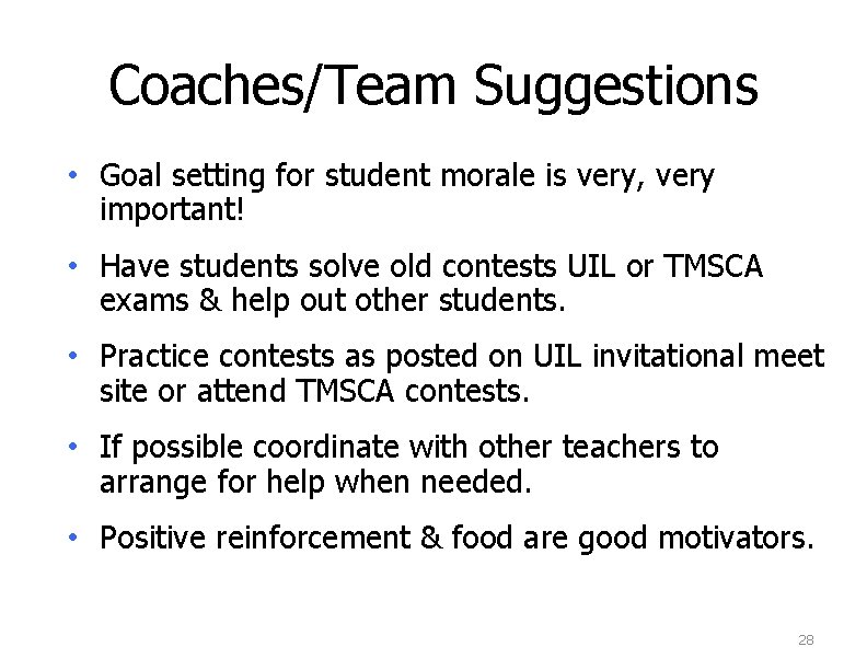 Coaches/Team Suggestions • Goal setting for student morale is very, very important! • Have