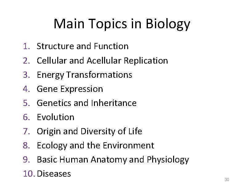 Main Topics in Biology 1. Structure and Function 2. Cellular and Acellular Replication 3.