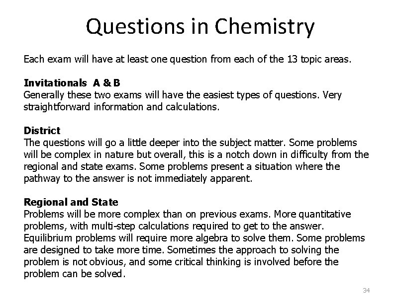 Questions in Chemistry Each exam will have at least one question from each of