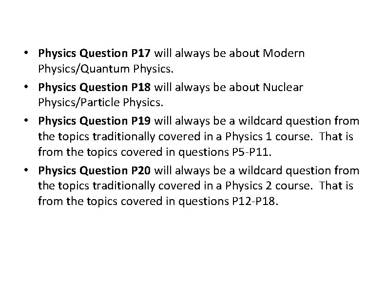  • Physics Question P 17 will always be about Modern Physics/Quantum Physics. •