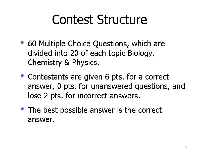 Contest Structure • 60 Multiple Choice Questions, which are divided into 20 of each