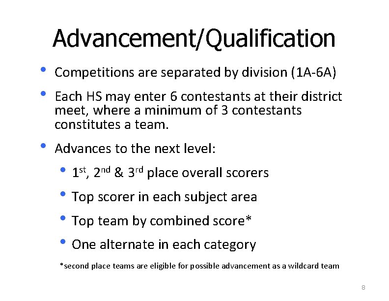 Advancement/Qualification • • Competitions are separated by division (1 A-6 A) • Advances to
