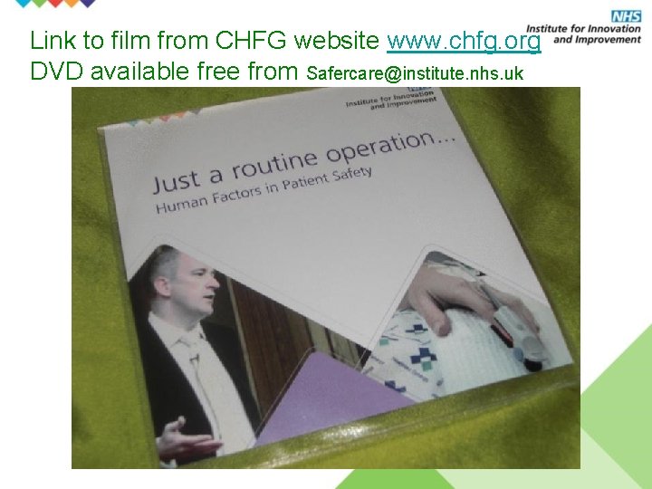 Link to film from CHFG website www. chfg. org DVD available free from Safercare@institute.