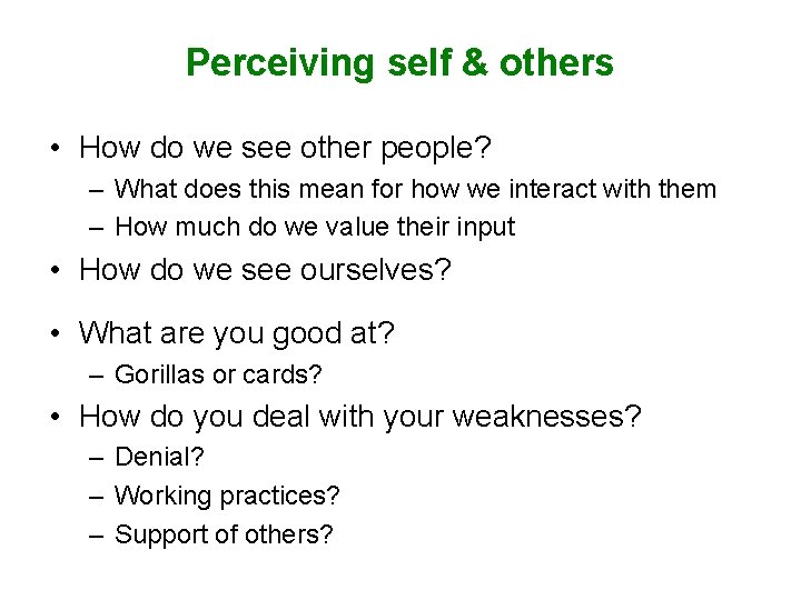 Perceiving self & others • How do we see other people? – What does