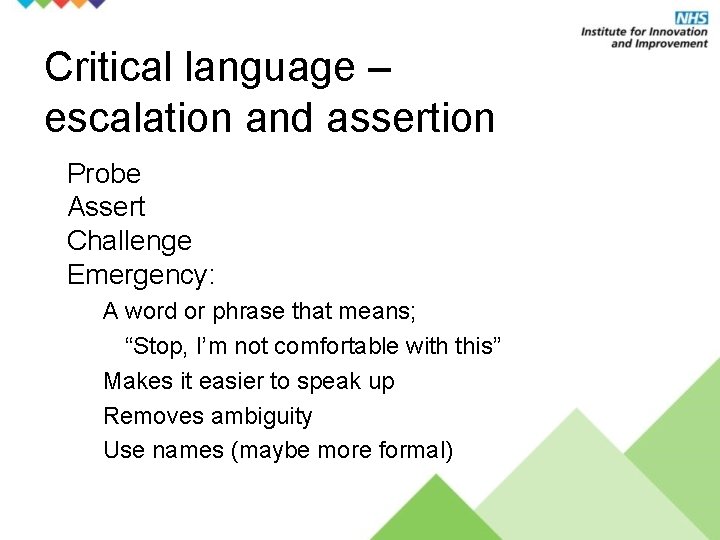 Critical language – escalation and assertion Probe Assert Challenge Emergency: A word or phrase