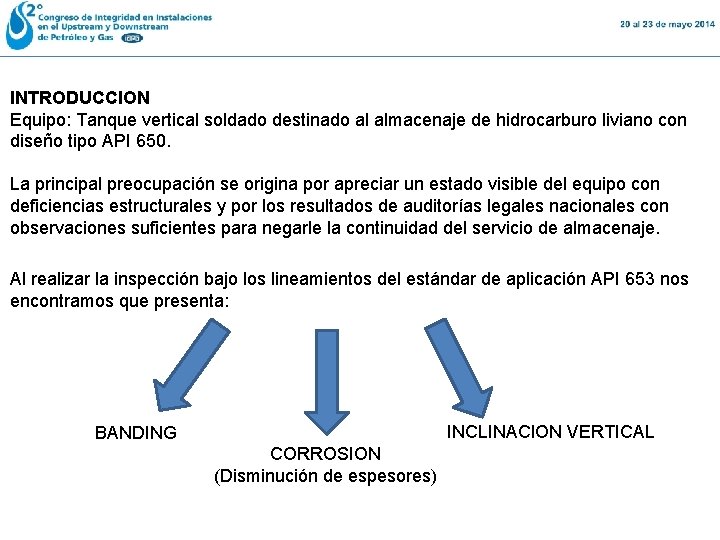 INTRODUCCION Equipo: Tanque vertical soldado destinado al almacenaje de hidrocarburo liviano con diseño tipo