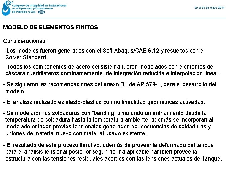 MODELO DE ELEMENTOS FINITOS Consideraciones: - Los modelos fueron generados con el Soft Abaqus/CAE