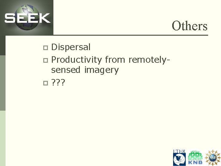 Others Dispersal p Productivity from remotelysensed imagery p ? ? ? p 