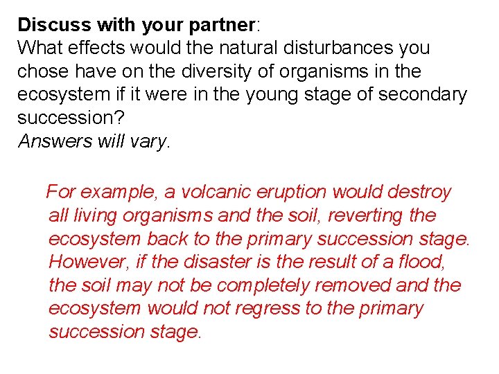 Discuss with your partner: What effects would the natural disturbances you chose have on