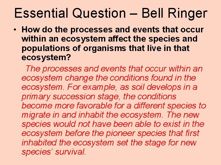 Essential Question – Bell Ringer • How do the processes and events that occur