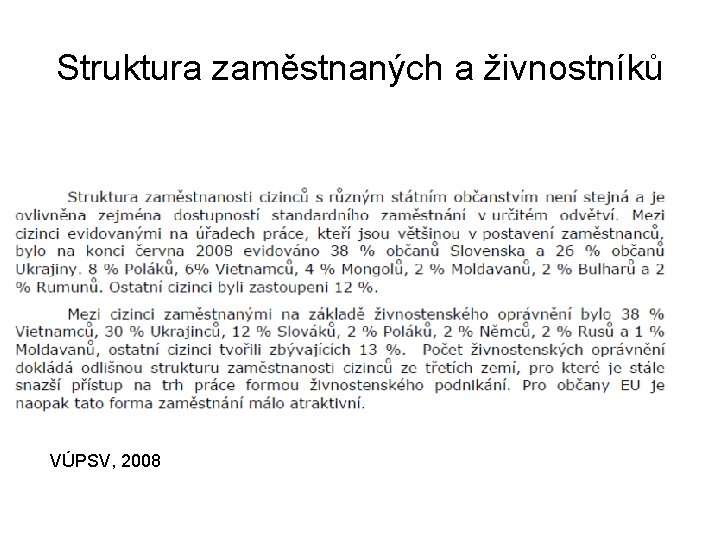 Struktura zaměstnaných a živnostníků VÚPSV, 2008 