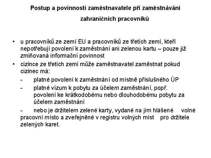 Postup a povinnosti zaměstnavatele při zaměstnávání zahraničních pracovníků • u pracovníků ze zemí EU