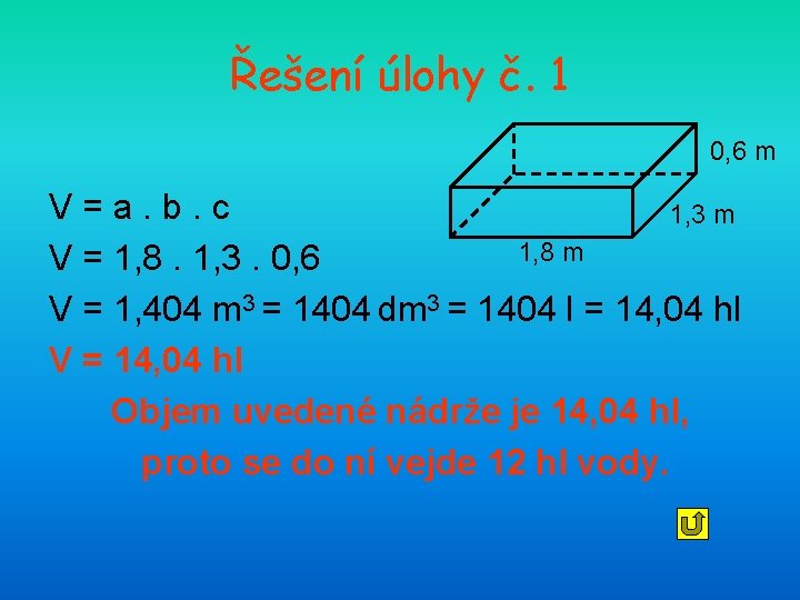 Řešení úlohy č. 1 0, 6 m V=a. b. c 1, 3 m 1,