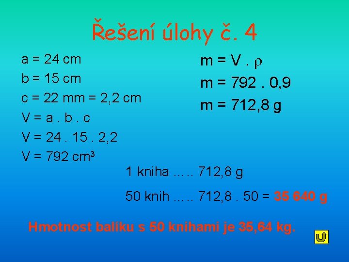 Řešení úlohy č. 4 a = 24 cm m=V. b = 15 cm m