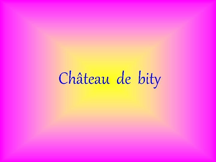 Château de bity 