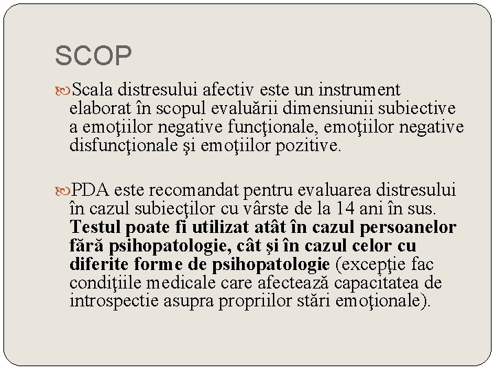 SCOP Scala distresului afectiv este un instrument elaborat în scopul evaluării dimensiunii subiective a SCOP Scala distresului afectiv este un instrument elaborat în scopul evaluării dimensiunii subiective a